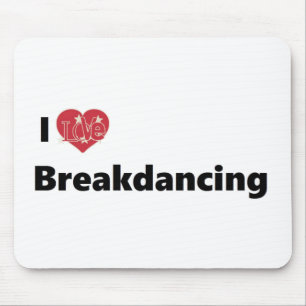 I Love Breakdancing Mouse Mat