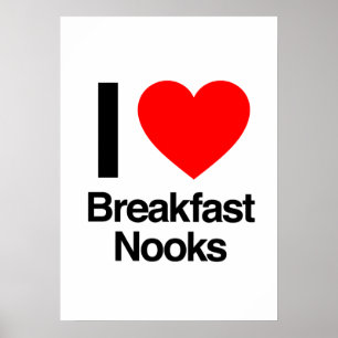 i love breakfast nooks poster