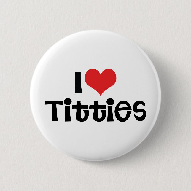 I Love Breasts 6 Cm Round Badge (Front)