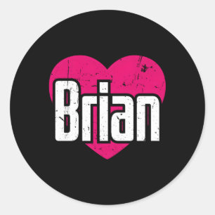 I Love Brian First Name I He Brian Classic Round Sticker