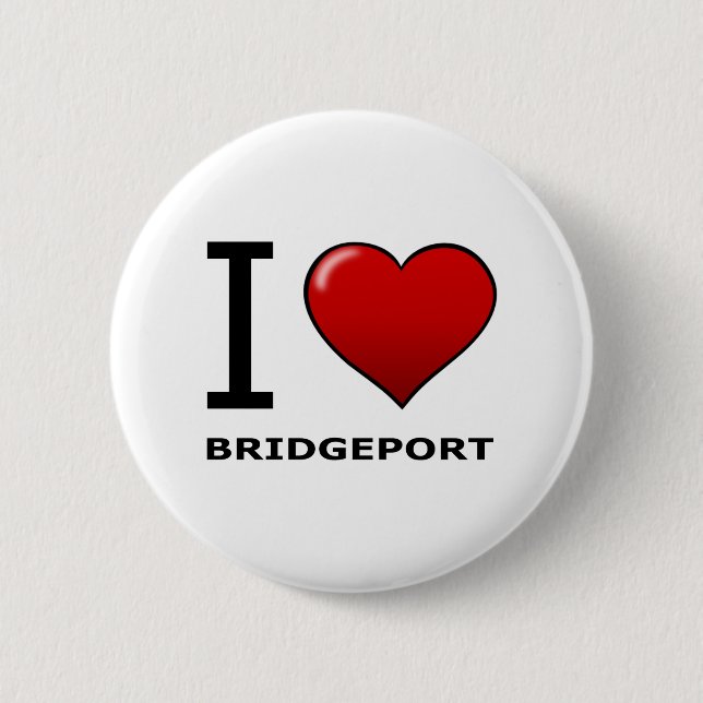I LOVE BRIDGEPORT,CT - CONNECTICUT 6 CM ROUND BADGE (Front)