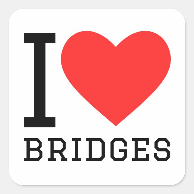 I love bridges square sticker (Front)