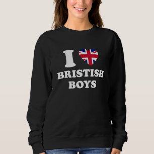 I Love British Boys British Flag Sweatshirt