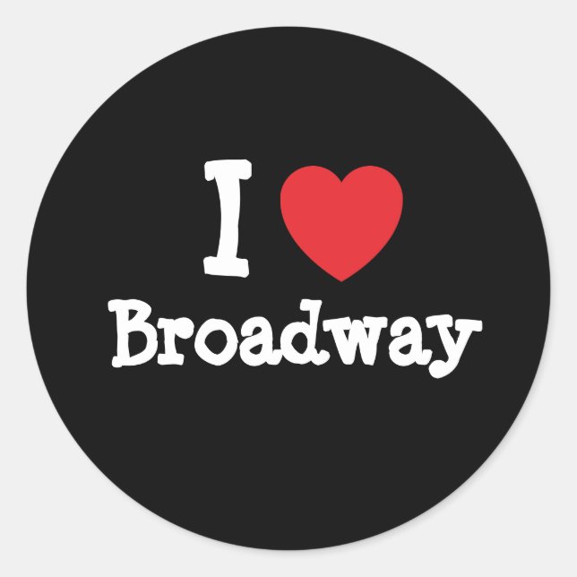 I love Broadway heart custom personalised Classic Round Sticker (Front)