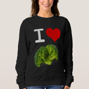 I Love Broccoli Vegetarian Vegan Protein Vegetable Sweatshirt