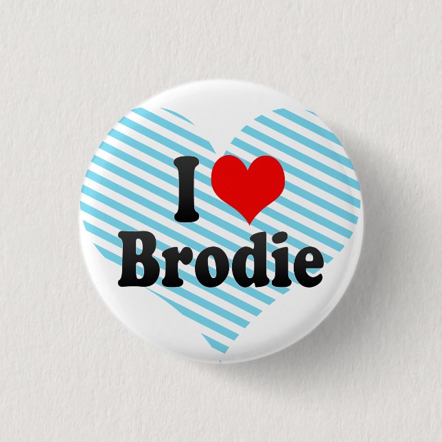 I love Brodie 3 Cm Round Badge (Front)