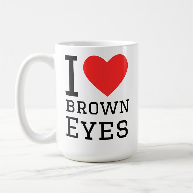 I love brown eyes coffee mug (Left)