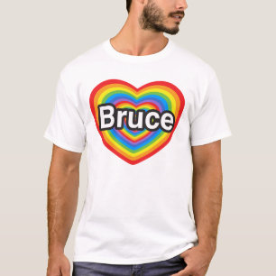 I love Bruce. I love you Bruce. Heart T-Shirt