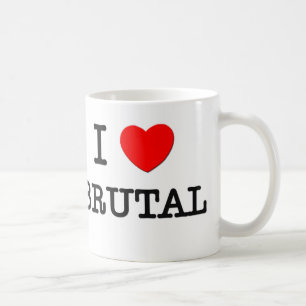 I Love Brutal Coffee Mug