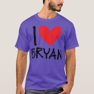 I Love Bryan Name Personalized Men Guy BFF Friend  T-Shirt