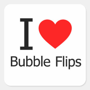 I Love Bubble Flips Square Sticker