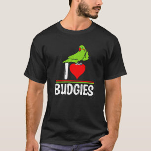I Love Budgies Cute Bird Meme Parrot Mom Dad T-Shirt