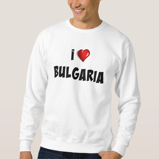 I Love Bulgaria Sweatshirt (Front)