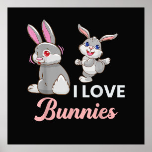 I Love Bunnies Funny Easter Day Rabbit Poster