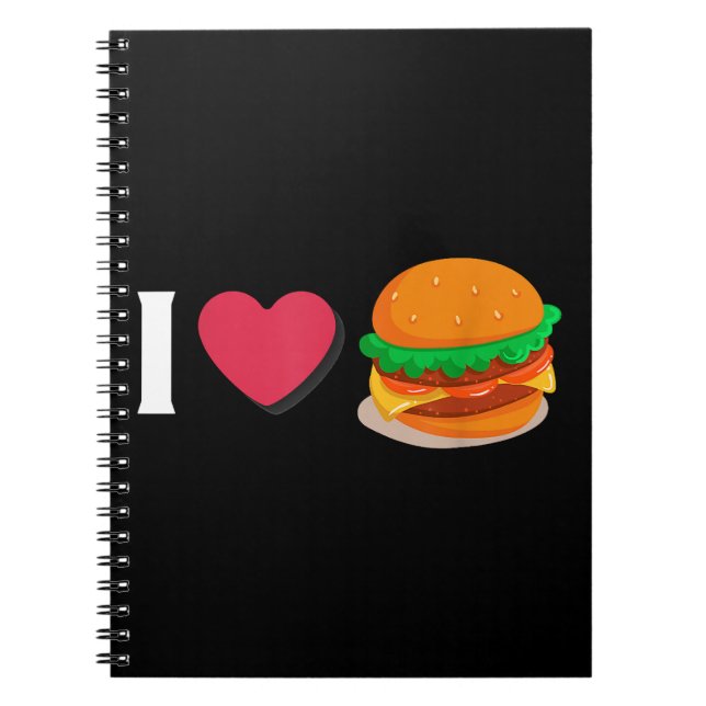 I Love Burger Cheeseburger Unhealthy Eating  Notebook (Front)
