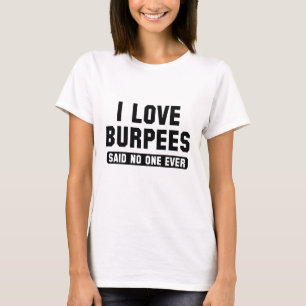 I Love Burpees T-Shirt
