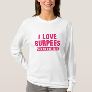 I Love Burpees T-Shirt