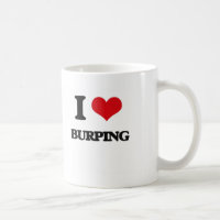 I Love Burping