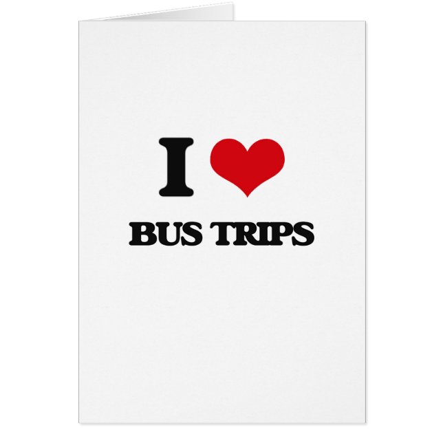 I Love Bus Trips (Front)