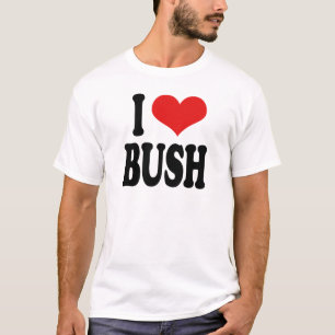 I Love Bush T-Shirt