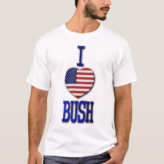 I Love Bush T-Shirt
