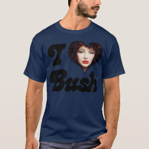 I Love Bush T-Shirt