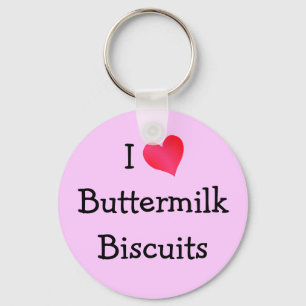 I Love Buttermilk Biscuits Key Ring