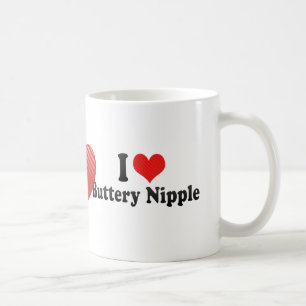 I Love Buttery Nipple Coffee Mug