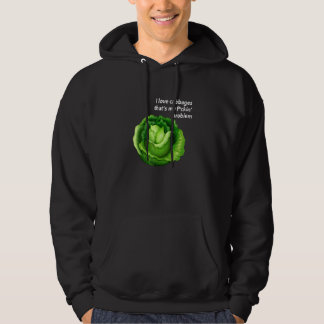 I Love Cabbages Thatu2019s My Problem Apparel Hoodie