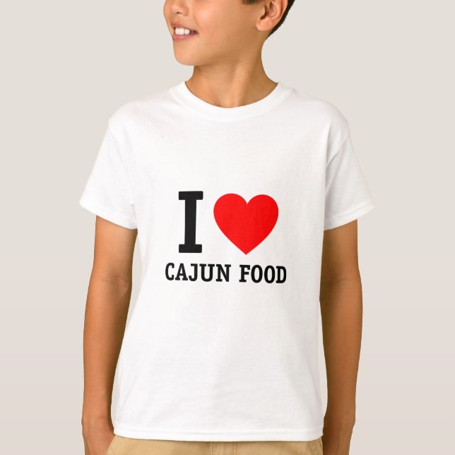 I Love Cajun Food T-Shirt (Front)