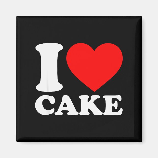I Love Cake Shirt I Heart Cake Food Lover I Love C Magnet (Front)