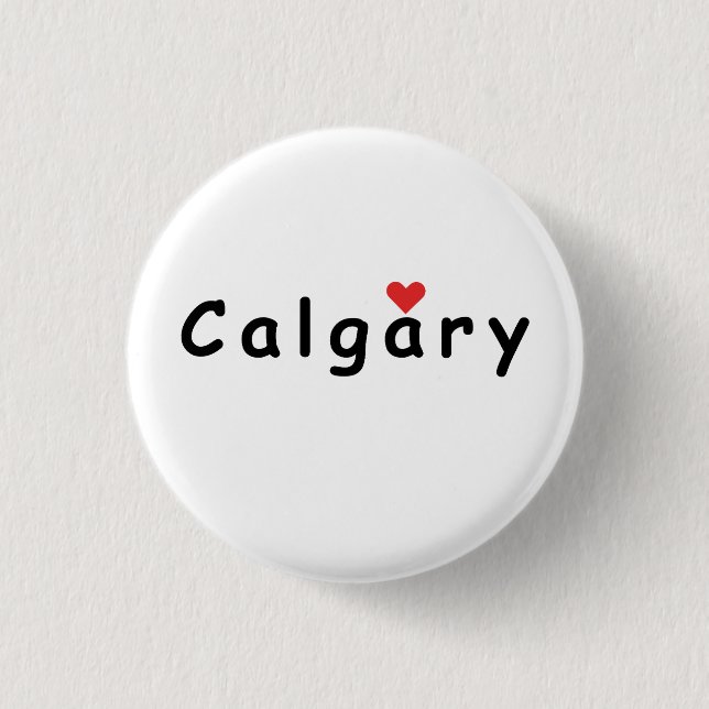 I love Calgary 3 Cm Round Badge (Front)