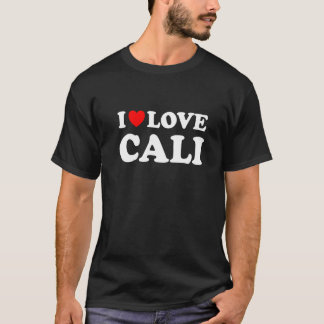 I Love Cali I Heart Cali   T-Shirt