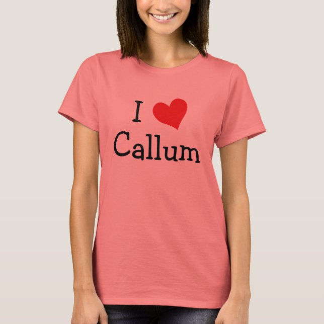 I Love Callum T-Shirt (Front)