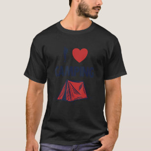 I Love Camping Backpacking Campgrounds Glamping Ca T-Shirt