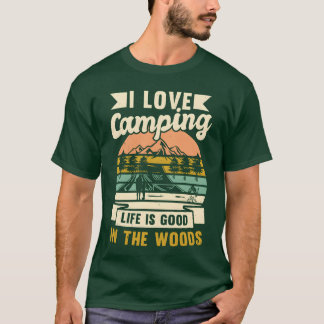 i love camping in the woods girl T-Shirt