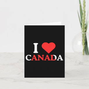 I Love Canada Funny Adult Humor Unhinged Raunchy M Card