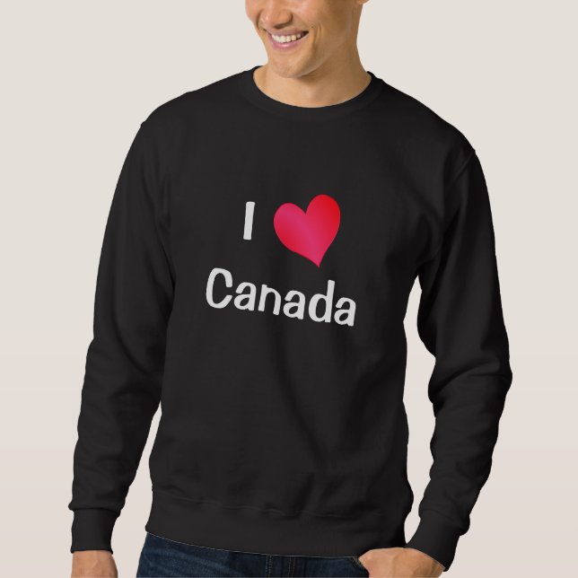I Love Canada Sweatshirt (Front)