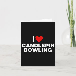 I Love Candlepin Bowling T Shirt Card