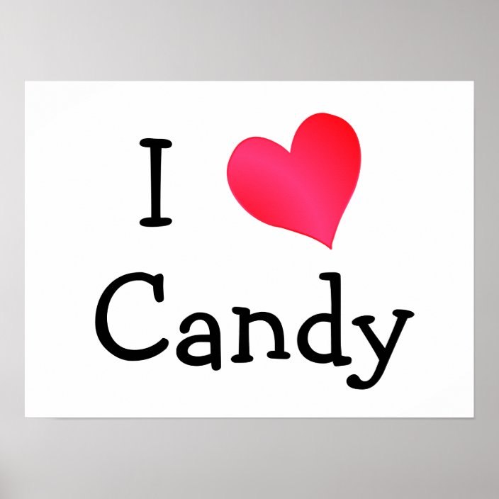 I Love Candy Poster | Zazzle.co.uk