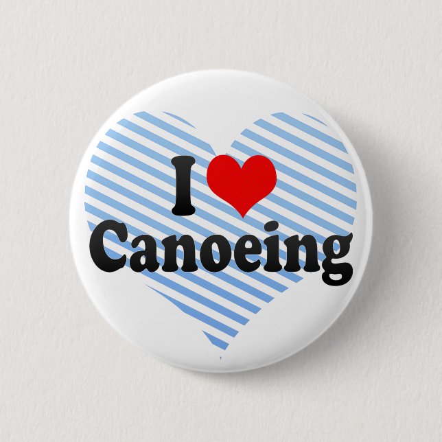 I Love Canoeing 6 Cm Round Badge (Front)
