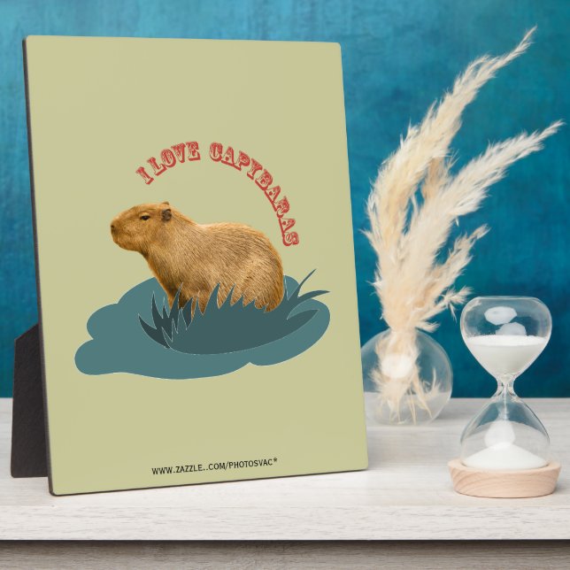 I love capybaras Plaque (Side)