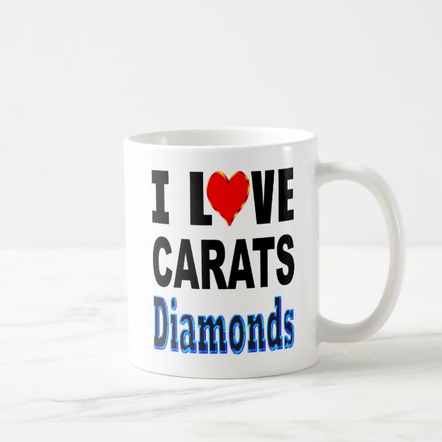 I Love Carats Diamonds Coffee Mug (Right)