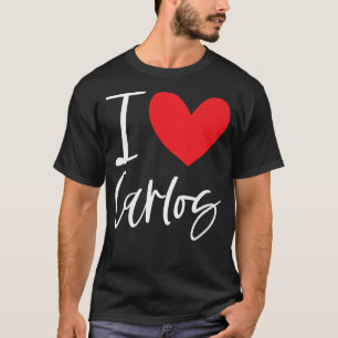 I Love Carlos Name Personalized Girl Woman BFF Fri T-Shirt