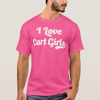 I Love Cart Girls Golfer Swing Golf Club Funny Gol T-Shirt