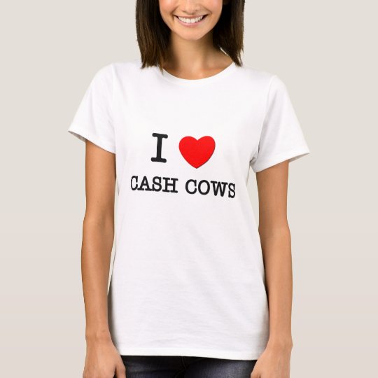 I Love Cash Cows T-Shirt