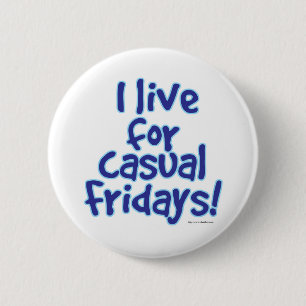 I Love Casual Fridays 6 Cm Round Badge