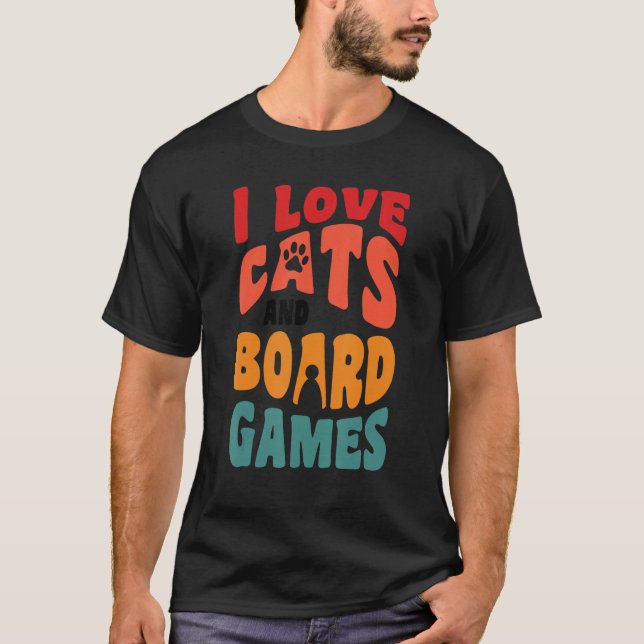 I love cats cat cats board game board games 4 T-Shirt (Front)