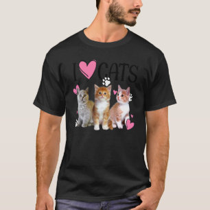I Love Cats Cat I Love Kittens T-Shirt