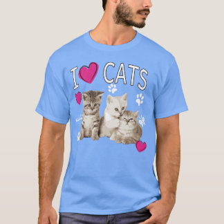 I Love Cats Cat Lover I Love Kitten friend T-Shirt